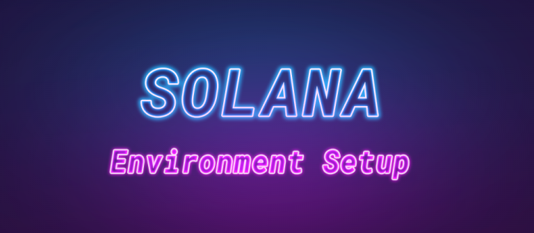 Solana Environment Setup